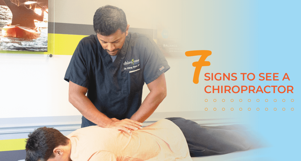 7 Signs it’s Time to See a Chiropractor